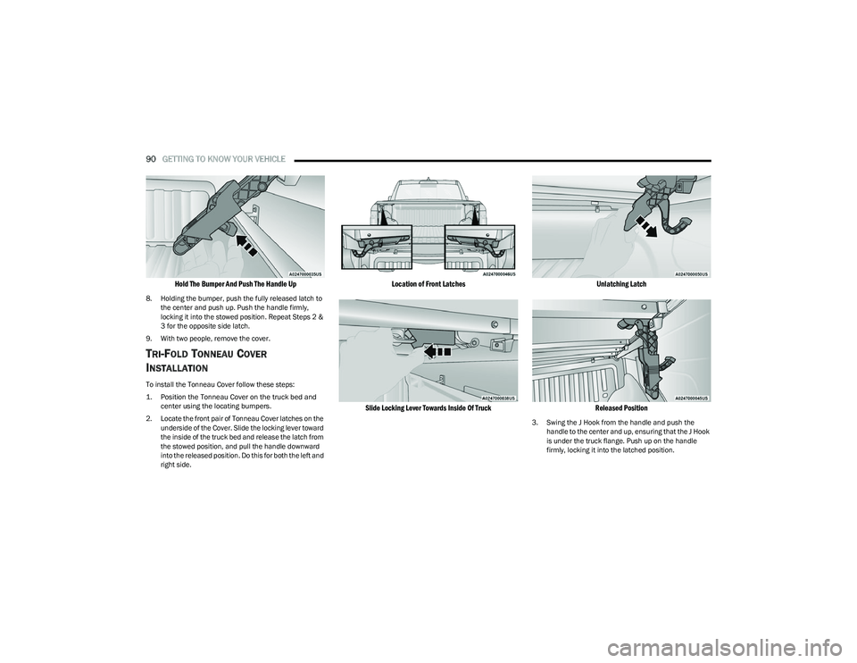 RAM 1500 2023 Owners Manual
90GETTING TO KNOW YOUR VEHICLE
Hold The Bumper And Push The Handle Up
8. Holding the bumper, push the fully released latch to
the center and push up. Push the handle firmly,
locking it into the RAM 1500 2023 Owners Manual
90GETTING TO KNOW YOUR VEHICLE
Hold The Bumper And Push The Handle Up
8. Holding the bumper, push the fully released latch to
the center and push up. Push the handle firmly,
locking it into the