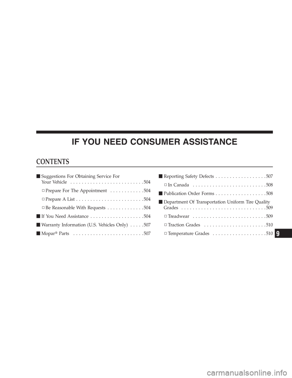 RAM CHASSIS CAB 2007 Manual PDF IF YOU NEED CONSUMER ASSISTANCECONTENTS  Suggestions For Obtaining Service For
YourVehicle ..........................504
▫ Prepare For The Appointment ............504
▫ Prepare A List ...........