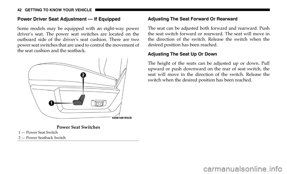 RAM CHASSIS CAB 2019 Service Manual 42 GETTING TO KNOW YOUR VEHICLE
Power Driver Seat Adjustment — If Equipped
Some models may be equipped with an eight-way power
driver's seat. The power seat switches are located RAM CHASSIS CAB 2019 Service Manual 42 GETTING TO KNOW YOUR VEHICLE
Power Driver Seat Adjustment — If Equipped
Some models may be equipped with an eight-way power
driver's seat. The power seat switches are located