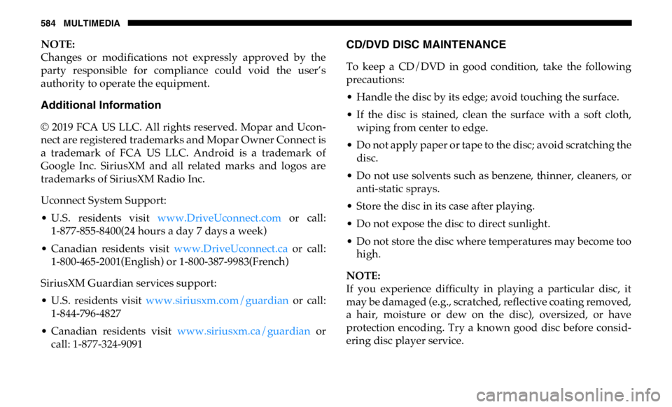 RAM CHASSIS CAB 2019 Owners Manual 584 MULTIMEDIA
NOTE:
Changes or modifications not expressly approved by the
party responsible for compliance could void the user’s
authority to operate the equipment.
Additional Inform RAM CHASSIS CAB 2019 Owners Manual 584 MULTIMEDIA
NOTE:
Changes or modifications not expressly approved by the
party responsible for compliance could void the user’s
authority to operate the equipment.
Additional Inform