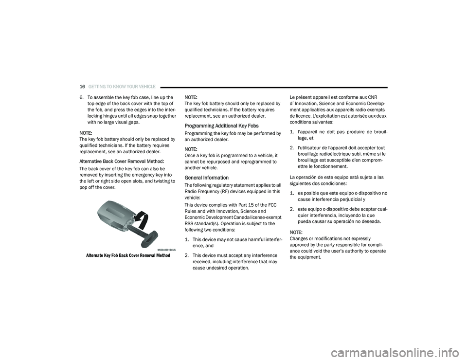 RAM CHASSIS CAB 2020 Owners Manual
16GETTING TO KNOW YOUR VEHICLE
6. To assemble the key fob case, line up the
top edge of the back cover with the top of
the fob, and press the edges into the inter -
locking hinges until all edges RAM CHASSIS CAB 2020 Owners Manual
16GETTING TO KNOW YOUR VEHICLE
6. To assemble the key fob case, line up the
top edge of the back cover with the top of
the fob, and press the edges into the inter -
locking hinges until all edges