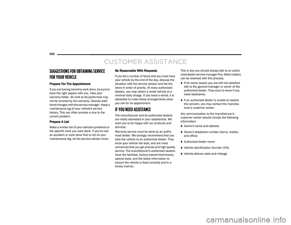 RAM CHASSIS CAB 2020 Owners Manual
500
CUSTOMER ASSISTANCE
SUGGESTIONS FOR OBTAINING SERVICE
FOR YOUR VEHICLE
Prepare For The Appointment
If you are having warranty work done, be sure to
have the right papers with you. Take your
RAM CHASSIS CAB 2020 Owners Manual
500
CUSTOMER ASSISTANCE
SUGGESTIONS FOR OBTAINING SERVICE
FOR YOUR VEHICLE
Prepare For The Appointment
If you are having warranty work done, be sure to
have the right papers with you. Take your