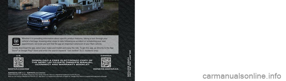 RAM CHASSIS CAB 2020 Manual PDF RAM CHASSIS CAB
2020 OWNER’S MANUAL
20_DPF_OM_EN_USC
FIRST EDITION
RAMTRUCKS.COM (U.S.) RAMTRUCK.CA (CANADA)©2019 FCA US LLC. All Rights Reserved. Tous droits réservés. Ram is a registered RAM CHASSIS CAB 2020 Manual PDF RAM CHASSIS CAB
2020 OWNER’S MANUAL
20_DPF_OM_EN_USC
FIRST EDITION
RAMTRUCKS.COM (U.S.) RAMTRUCK.CA (CANADA)©2019 FCA US LLC. All Rights Reserved. Tous droits réservés. Ram is a registered