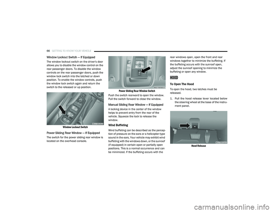 RAM CHASSIS CAB 2020 User Guide
66GETTING TO KNOW YOUR VEHICLE
Window Lockout Switch — If Equipped
The window lockout switch on the driver's door
allows you to disable the window control on the
rear passenger doors. To di RAM CHASSIS CAB 2020 User Guide
66GETTING TO KNOW YOUR VEHICLE
Window Lockout Switch — If Equipped
The window lockout switch on the driver's door
allows you to disable the window control on the
rear passenger doors. To di