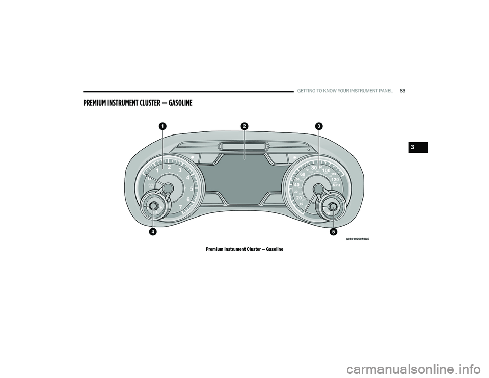 RAM CHASSIS CAB 2021 Manual Online 
GETTING TO KNOW YOUR INSTRUMENT PANEL83
PREMIUM INSTRUMENT CLUSTER — GASOLINE
Premium Instrument Cluster — Gasoline
3

21_DPF_OM_EN_USC_t.book  Page 83   