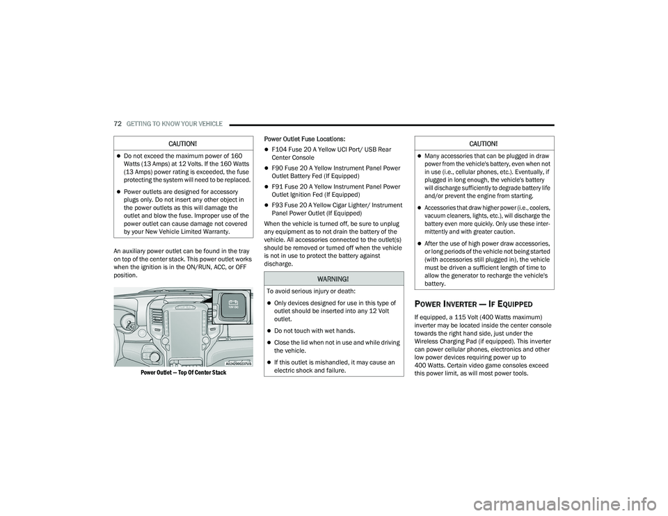 RAM CHASSIS CAB 2023 Manual PDF
72GETTING TO KNOW YOUR VEHICLE
An auxiliary power outlet can be found in the tray
on top of the center stack. This power outlet works
when the ignition is in the ON/RUN, ACC, or OFF
position.
P RAM CHASSIS CAB 2023 Manual PDF
72GETTING TO KNOW YOUR VEHICLE
An auxiliary power outlet can be found in the tray
on top of the center stack. This power outlet works
when the ignition is in the ON/RUN, ACC, or OFF
position.
P