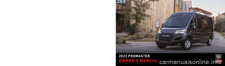 RAM PROMASTER 2023  Owners Manual ©2022 FCA US LLC. All Rights Reserved. Tous droits réservés. Ram is a registered trademark of FCA US LLC.  
Ram est une marque déposée de FCA US LLC. App Store is a registered trademark of Apple 