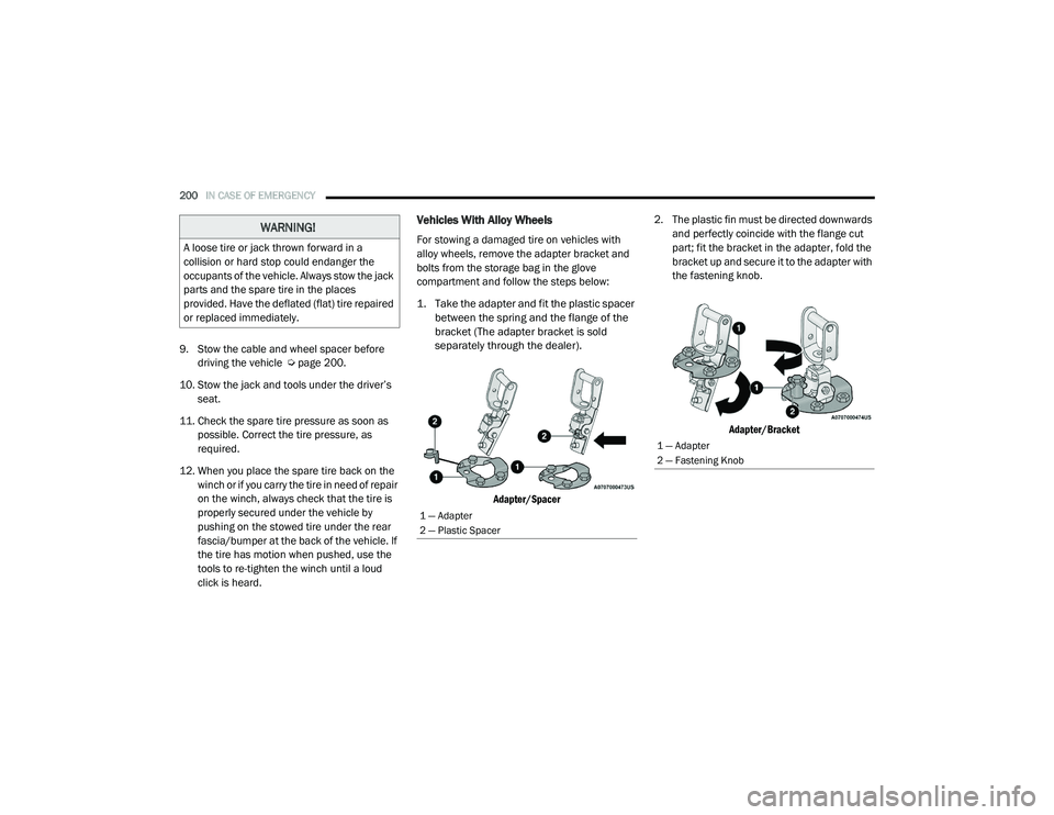 RAM PROMASTER CITY 2021 Owners Manual
200IN CASE OF EMERGENCY
9. Stow the cable and wheel spacer before
driving the vehicle Ú page 200.
10. Stow the jack and tools under the driver’s seat.
11. Check the spare tire pressure as soo RAM PROMASTER CITY 2021 Owners Manual
200IN CASE OF EMERGENCY
9. Stow the cable and wheel spacer before
driving the vehicle Ú page 200.
10. Stow the jack and tools under the driver’s seat.
11. Check the spare tire pressure as soo