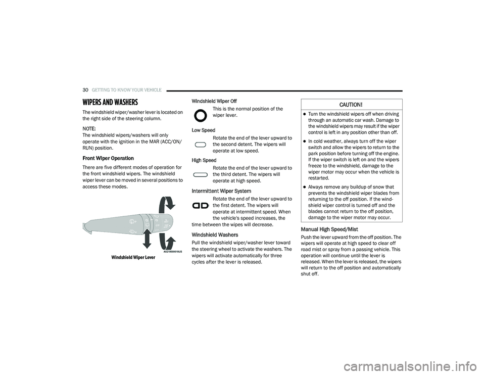 RAM PROMASTER CITY 2021 Owners Guide
30GETTING TO KNOW YOUR VEHICLE
WIPERS AND WASHERS
The windshield wiper/washer lever is located on
the right side of the steering column.
NOTE:
The windshield wipers/washers will only
operate w RAM PROMASTER CITY 2021 Owners Guide
30GETTING TO KNOW YOUR VEHICLE
WIPERS AND WASHERS
The windshield wiper/washer lever is located on
the right side of the steering column.
NOTE:
The windshield wipers/washers will only
operate w