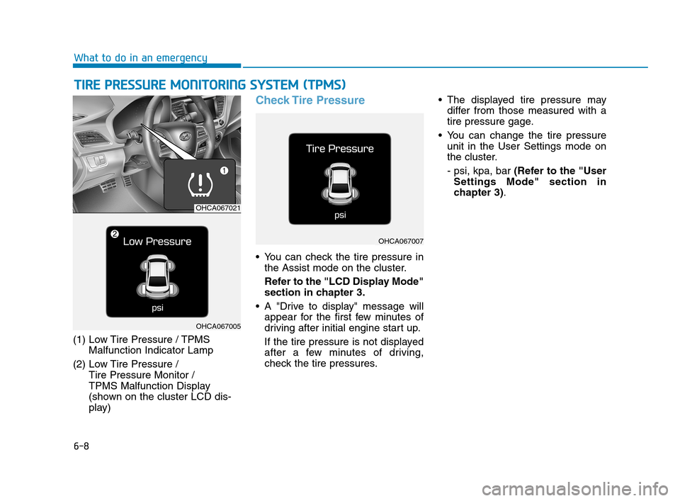 Hyundai Accent 2020 Owners Manual 6-8
What to do in an emergency
T TI
IR
RE
E
P
PR
RE
ES
SS
SU
UR
RE
E
M
MO
ON
NI
IT
TO
OR
RI
IN
NG
G
S
SY
YS
ST
TE
EM
M
(
(T
TP
PM
MS
S)
)
(1) Low Tire Pressure / TPMS
Malfunction Indicator Lam Hyundai Accent 2020 Owners Manual 6-8
What to do in an emergency
T TI
IR
RE
E
P
PR
RE
ES
SS
SU
UR
RE
E
M
MO
ON
NI
IT
TO
OR
RI
IN
NG
G
S
SY
YS
ST
TE
EM
M
(
(T
TP
PM
MS
S)
)
(1) Low Tire Pressure / TPMS
Malfunction Indicator Lam