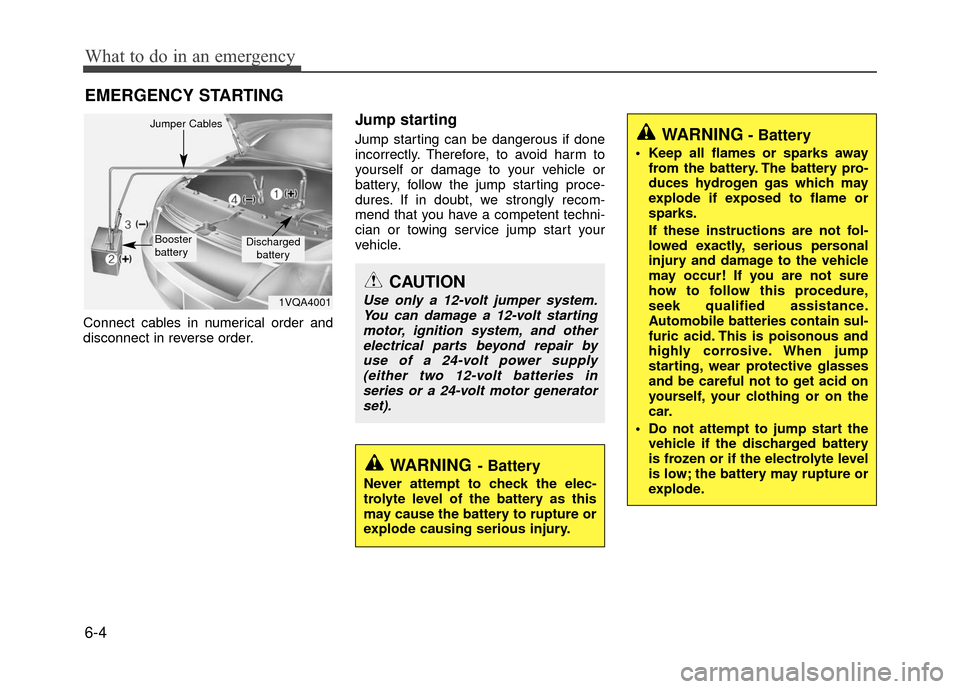 Hyundai Accent 2017  Owners Manual What to do in an emergency
6-4
EMERGENCY STARTING
Connect cables in numerical order and
disconnect in reverse order.
Jump starting  
Jump starting can be dangerous if done
incorrectly. Therefore, to a