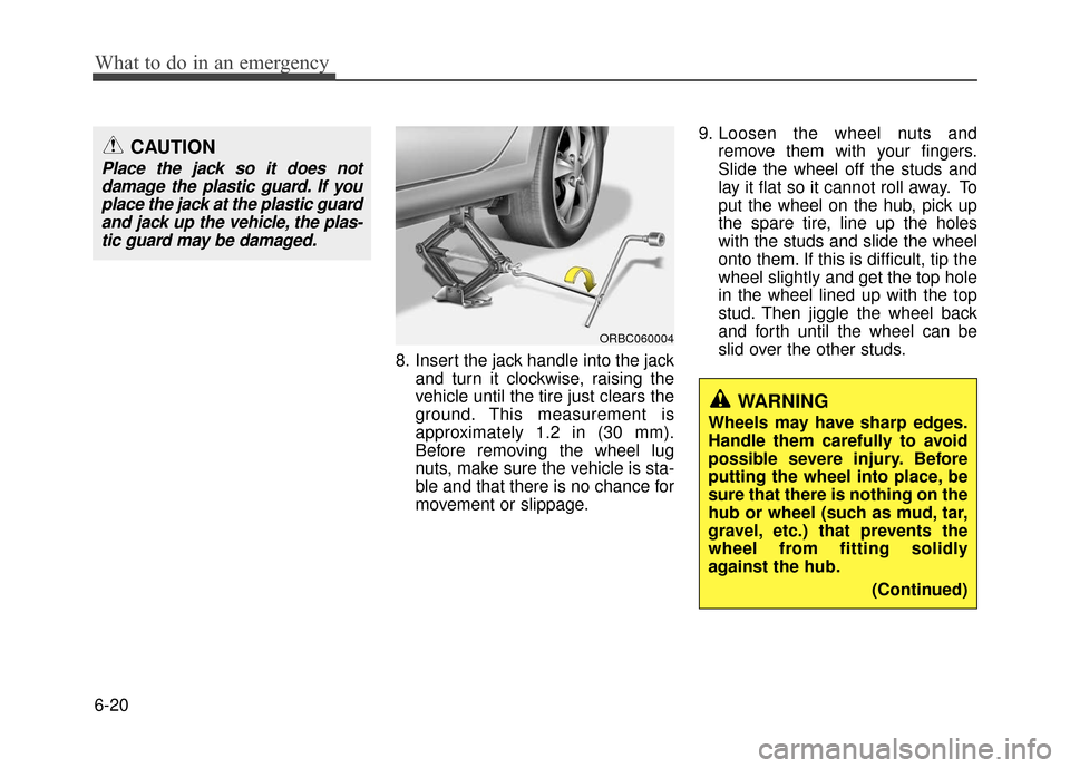 Hyundai Accent 2017  Owners Manual What to do in an emergency
6-20
8. Insert the jack handle into the jackand turn it clockwise, raising the
vehicle until the tire just clears the
ground. This measurement is
approximately 1.2 in (30 mm