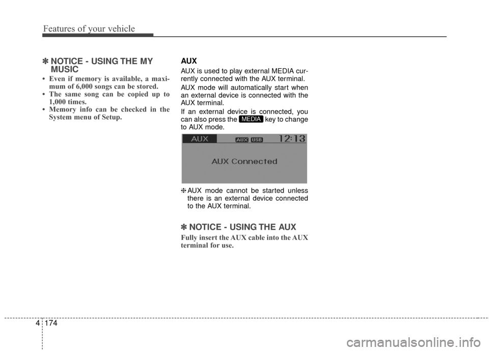 Hyundai Accent 2016 Owners Manual Features of your vehicle
174
4
✽
✽
NOTICE - USING THE MY
MUSIC
• Even if memory is available, a maxi-
mum of 6,000 songs can be stored.
• The same song can be copied up to 1,000 times.
• Mem Hyundai Accent 2016 Owners Manual Features of your vehicle
174
4
✽
✽
NOTICE - USING THE MY
MUSIC
• Even if memory is available, a maxi-
mum of 6,000 songs can be stored.
• The same song can be copied up to 1,000 times.
• Mem