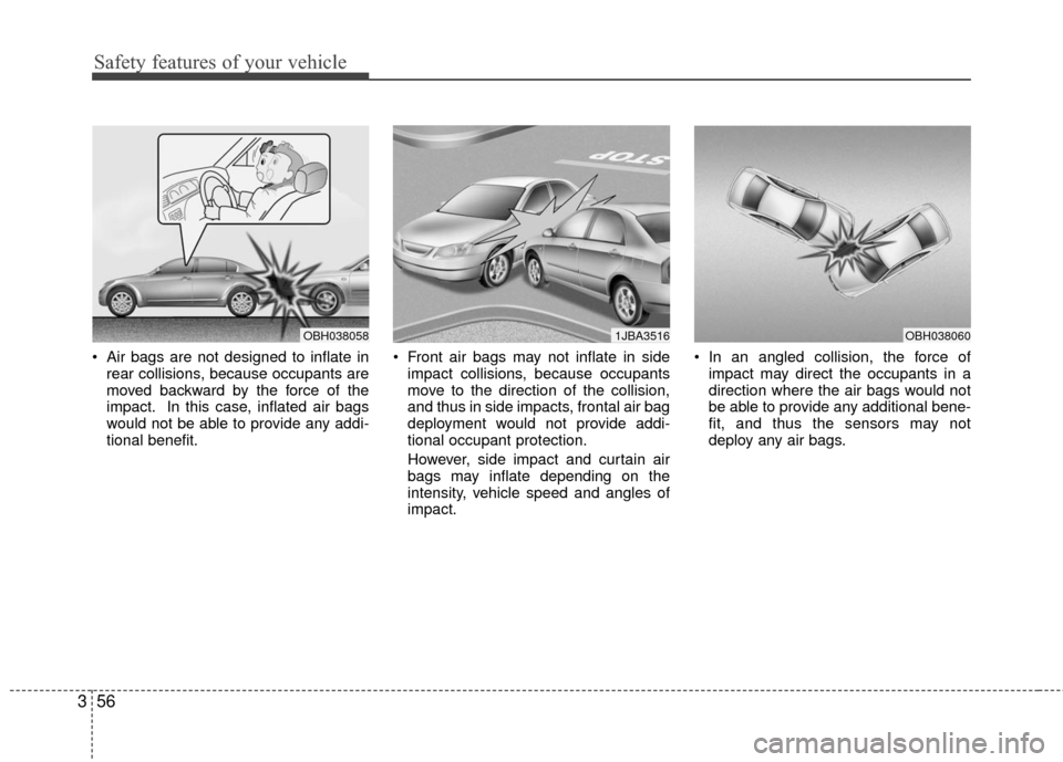 Hyundai Accent 2016 Manual PDF Safety features of your vehicle
56
3
Air bags are not designed to inflate in
rear collisions, because occupants are
moved backward by the force of the
impact. In this case, inflated air bags
would no Hyundai Accent 2016 Manual PDF Safety features of your vehicle
56
3
Air bags are not designed to inflate in
rear collisions, because occupants are
moved backward by the force of the
impact. In this case, inflated air bags
would no