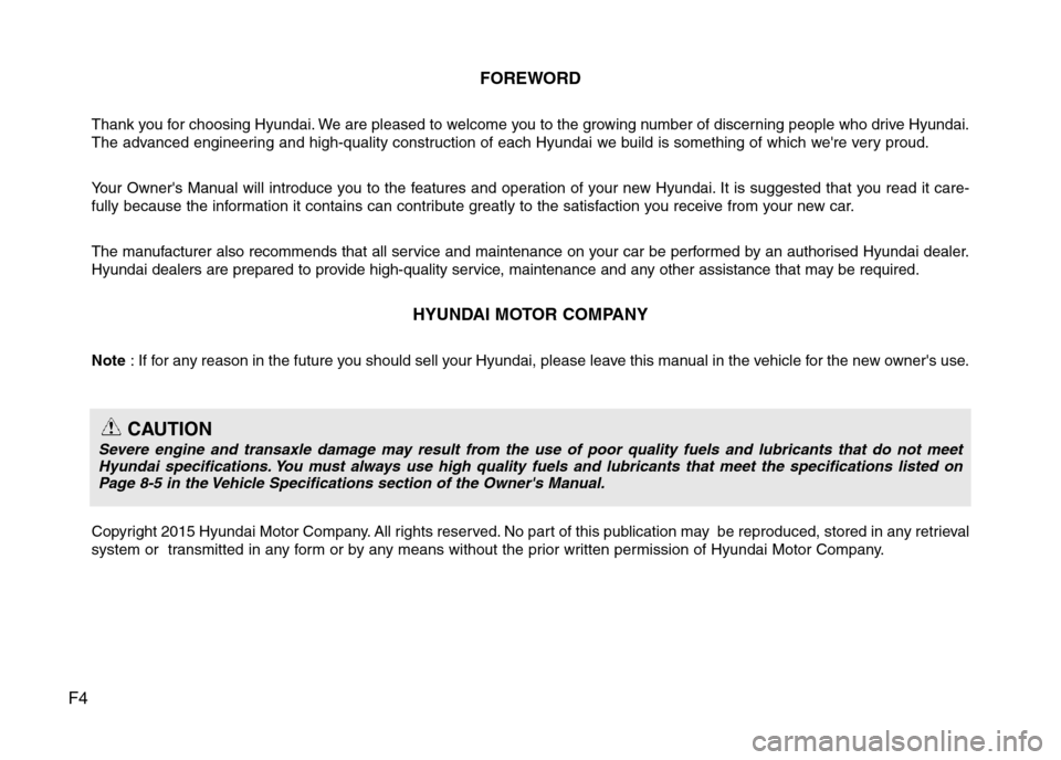 Hyundai Accent 2015 Owners Manual - RHD (UK. Australia) F4FOREWORD
Thank you for choosing Hyundai. We are pleased to welcome you to the growing number of discerning people who drive Hyundai.
The advanced engineering and high-quality construction of each Hy Hyundai Accent 2015 Owners Manual - RHD (UK. Australia) F4FOREWORD
Thank you for choosing Hyundai. We are pleased to welcome you to the growing number of discerning people who drive Hyundai.
The advanced engineering and high-quality construction of each Hy