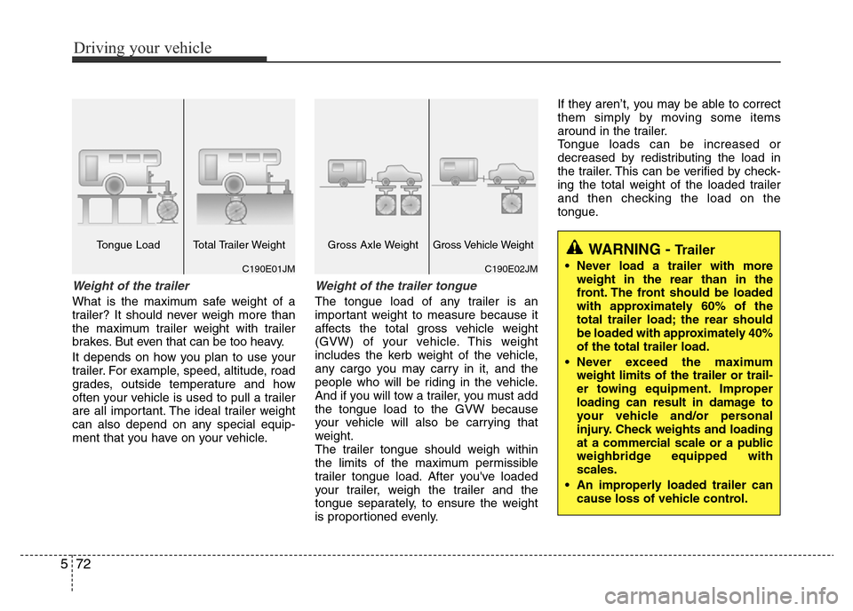 Hyundai Accent 2015 Owners Manual - RHD (UK. Australia) Driving your vehicle
72 5
Weight of the trailer
What is the maximum safe weight of a
trailer? It should never weigh more than
the maximum trailer weight with trailer
brakes. But even that can be too h Hyundai Accent 2015 Owners Manual - RHD (UK. Australia) Driving your vehicle
72 5
Weight of the trailer
What is the maximum safe weight of a
trailer? It should never weigh more than
the maximum trailer weight with trailer
brakes. But even that can be too h