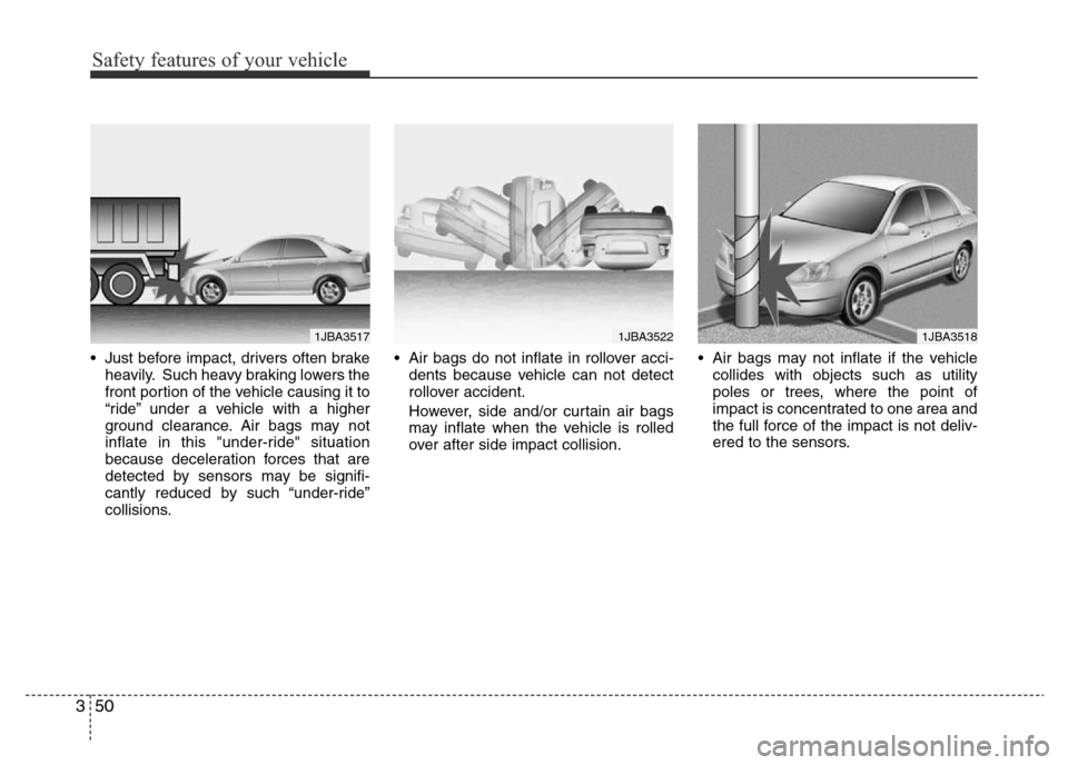 Hyundai Accent 2015 - RHD (UK. Australia) Repair Manual Safety features of your vehicle
50 3
• Just before impact, drivers often brake
heavily. Such heavy braking lowers the
front portion of the vehicle causing it to
“ride” under a vehicle with a hig Hyundai Accent 2015 - RHD (UK. Australia) Repair Manual Safety features of your vehicle
50 3
• Just before impact, drivers often brake
heavily. Such heavy braking lowers the
front portion of the vehicle causing it to
“ride” under a vehicle with a hig