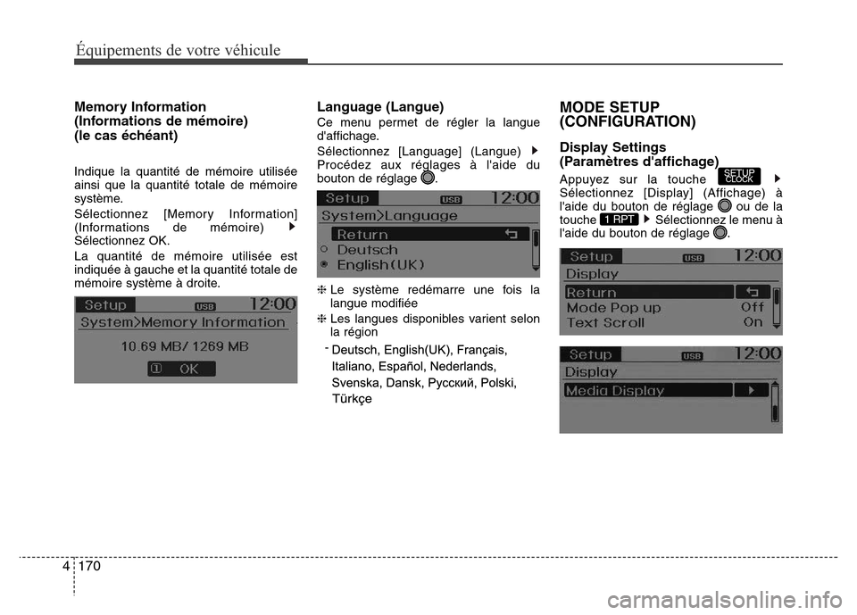 Hyundai Accent 2015 Manuel du propriétaire (in French) 170
4 Memory Information
(Informations de mémoire)
(le cas échéant)
Indique la quantité de mémoire utilisée
ainsi que la quantité totale de mémoire
système.
Sélectionnez [Memory Information Hyundai Accent 2015 Manuel du propriétaire (in French) 170
4 Memory Information
(Informations de mémoire)
(le cas échéant)
Indique la quantité de mémoire utilisée
ainsi que la quantité totale de mémoire
système.
Sélectionnez [Memory Information