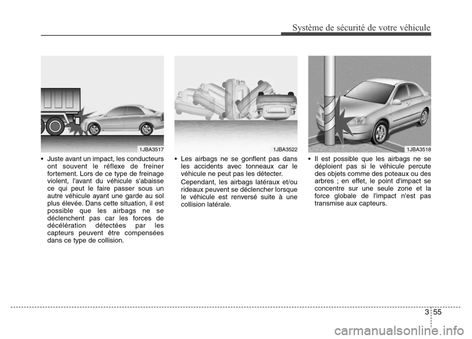 Hyundai Accent 2013 Manuel du propriétaire (in French) 355
Système de sécurité de votre véhicule
• Juste avant un impact, les conducteurs
ont souvent le réflexe de freiner
fortement. Lors de ce type de freinage
violent, lavant du véhicule sabai Hyundai Accent 2013 Manuel du propriétaire (in French) 355
Système de sécurité de votre véhicule
• Juste avant un impact, les conducteurs
ont souvent le réflexe de freiner
fortement. Lors de ce type de freinage
violent, lavant du véhicule sabai