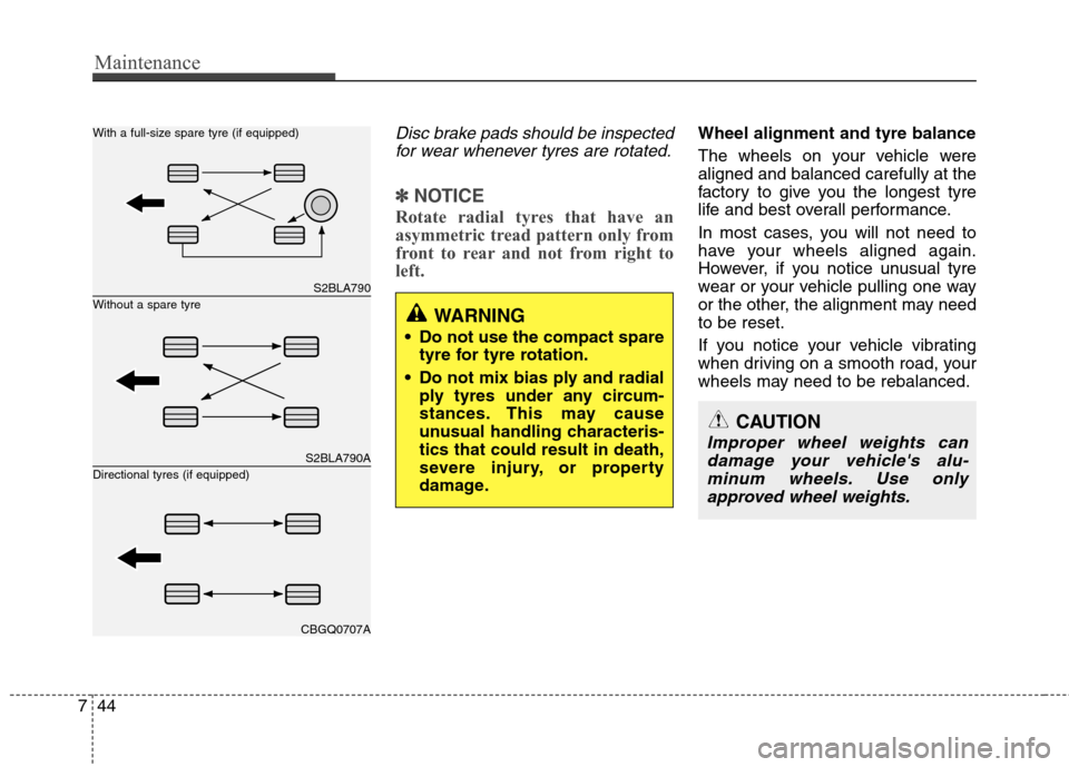 Hyundai Accent 2012 Owners Manual - RHD (UK. Australia) Maintenance
44
7
Disc brake pads should be inspected
for wear whenever tyres are rotated.
✽✽ NOTICE
Rotate radial tyres that have an
asymmetric tread pattern only from
front to rear and not from Hyundai Accent 2012 Owners Manual - RHD (UK. Australia) Maintenance
44
7
Disc brake pads should be inspected
for wear whenever tyres are rotated.
✽✽ NOTICE
Rotate radial tyres that have an
asymmetric tread pattern only from
front to rear and not from