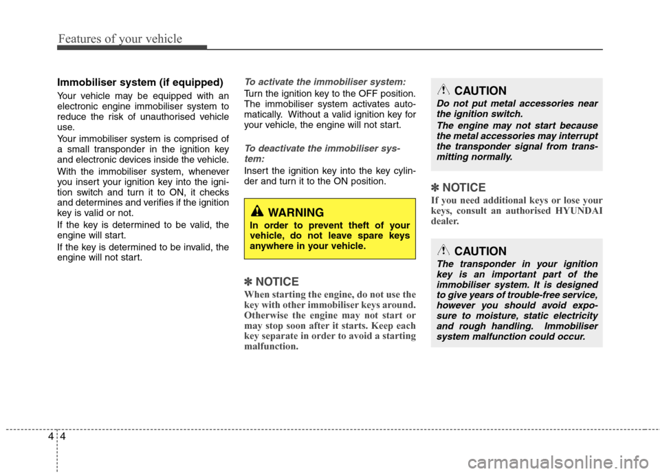 Hyundai Accent 2012 - RHD (UK. Australia) Manual PDF Features of your vehicle
4
4
Immobiliser system (if equipped)
Your vehicle may be equipped with an electronic engine immobiliser system to
reduce the risk of unauthorised vehicle
use.
Your immobilis Hyundai Accent 2012 - RHD (UK. Australia) Manual PDF Features of your vehicle
4
4
Immobiliser system (if equipped)
Your vehicle may be equipped with an electronic engine immobiliser system to
reduce the risk of unauthorised vehicle
use.
Your immobilis