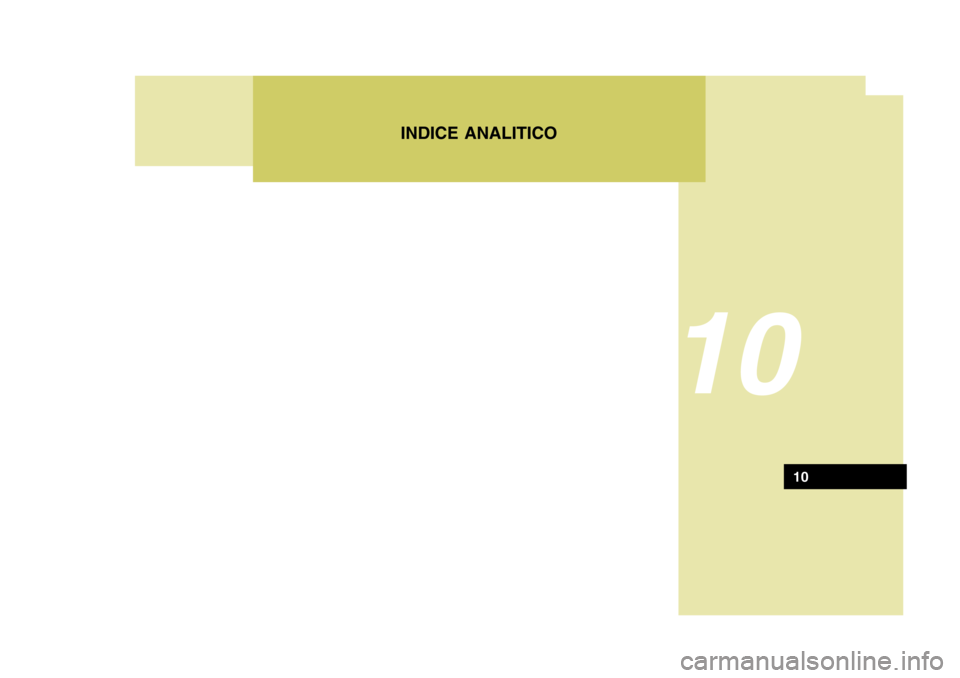 Hyundai Accent 2007  Manuale del proprietario (in Italian) INDICE ANALITICO
10
10 