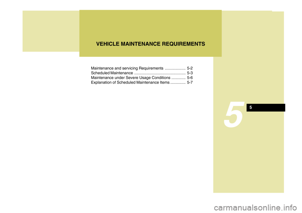 Hyundai Accent 2006 Owners Manual Maintenance and servicing Requirements ................... 5-2
Scheduled Maintenance ............................................... 5-3
Maintenance under Severe Usage Conditions ............. 5-6
Ex Hyundai Accent 2006 Owners Manual Maintenance and servicing Requirements ................... 5-2
Scheduled Maintenance ............................................... 5-3
Maintenance under Severe Usage Conditions ............. 5-6
Ex