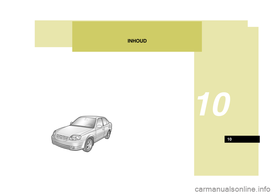 Hyundai Accent 2006  Handleiding (in Dutch) INHOUD
10
10  