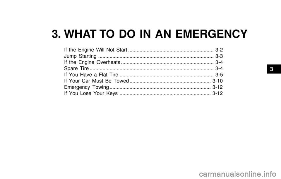 Hyundai Accent 2003  Owners Manual 3. WHAT TO DO IN AN EMERGENCY
If the Engine Will Not Start ............................................................ 3-2
Jump Starting ..............................................................