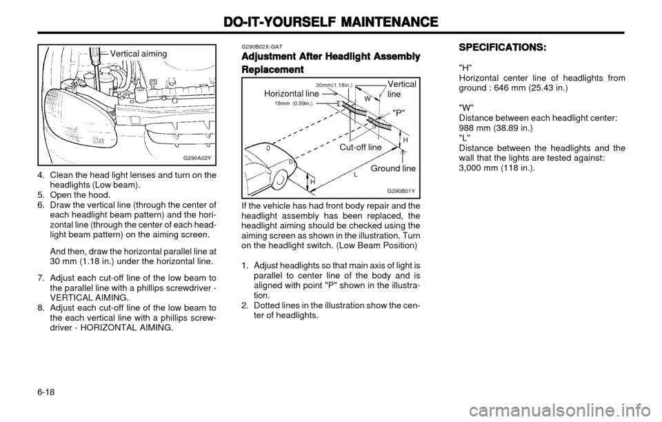 Hyundai Atos 2002  Owners Manual DO-IT-YOURSELF MAINTENANCE
DO-IT-YOURSELF MAINTENANCE DO-IT-YOURSELF MAINTENANCE
DO-IT-YOURSELF MAINTENANCE
DO-IT-YOURSELF MAINTENANCE
6-18 SPECIFICATIONS:
SPECIFICATIONS: SPECIFICATIONS:
SPECIFICATIO