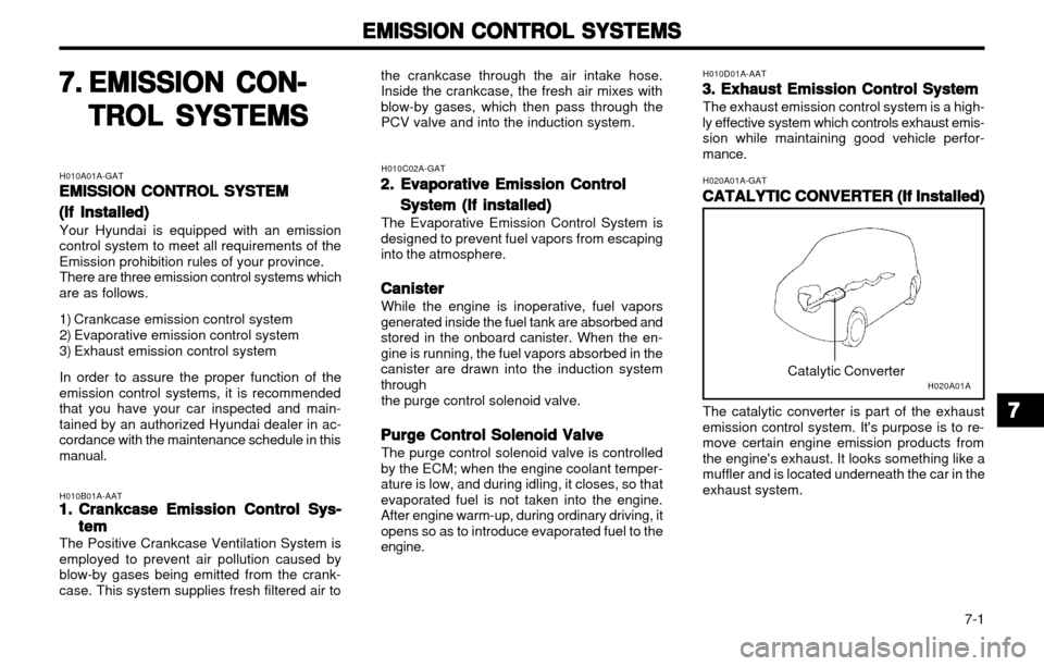 Hyundai Atos 2002  Owners Manual EMISSION CONTROL SYSTEMS
EMISSION CONTROL SYSTEMS EMISSION CONTROL SYSTEMS
EMISSION CONTROL SYSTEMS
EMISSION CONTROL SYSTEMS
  7-1
7.7.
7.7.
7.
EMISSION CON-
EMISSION CON- EMISSION CON-
EMISSION CON-
