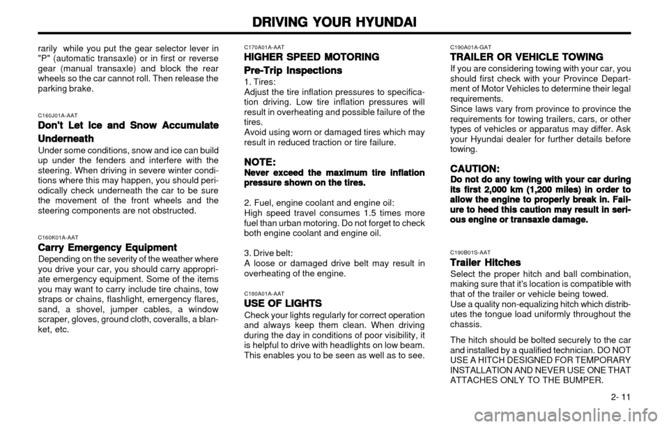 Hyundai Atos 2002 Manual PDF DRIVING YOUR HYUNDAI
DRIVING YOUR HYUNDAI DRIVING YOUR HYUNDAI
DRIVING YOUR HYUNDAI
DRIVING YOUR HYUNDAI
2- 11
C190A01A-GAT
TRAILER OR VEHICLE TOWING
TRAILER OR VEHICLE TOWING TRAILER OR VEHICLE TOWI Hyundai Atos 2002 Manual PDF DRIVING YOUR HYUNDAI
DRIVING YOUR HYUNDAI DRIVING YOUR HYUNDAI
DRIVING YOUR HYUNDAI
DRIVING YOUR HYUNDAI
2- 11
C190A01A-GAT
TRAILER OR VEHICLE TOWING
TRAILER OR VEHICLE TOWING TRAILER OR VEHICLE TOWI