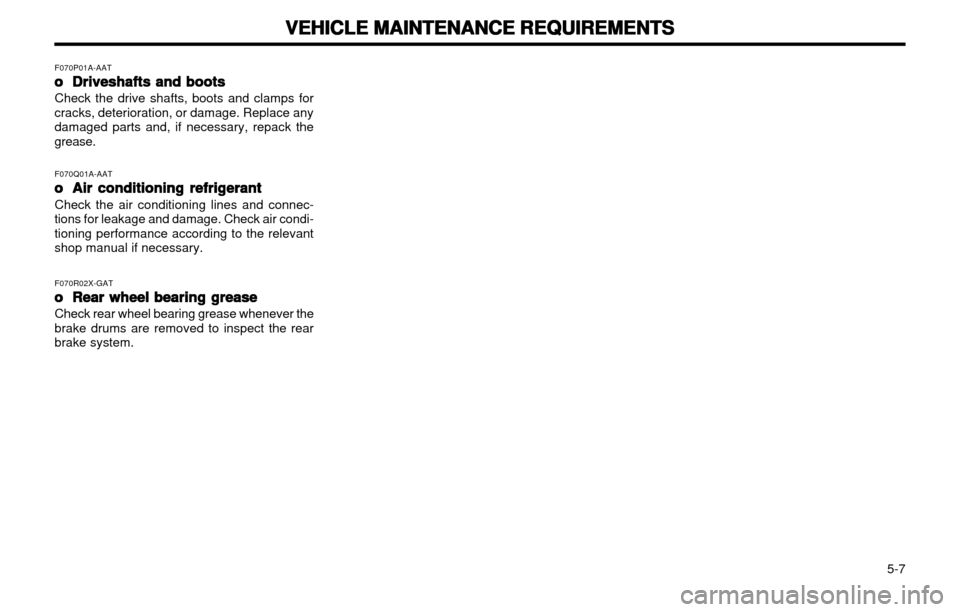 Hyundai Atos 2002 Owners Manual VEHICLE MAINTENANCE REQUIREMENTS
VEHICLE MAINTENANCE REQUIREMENTS VEHICLE MAINTENANCE REQUIREMENTS
VEHICLE MAINTENANCE REQUIREMENTS
VEHICLE MAINTENANCE REQUIREMENTS
5-7
F070P01A-AAT
oo
oo
o Drivesh Hyundai Atos 2002 Owners Manual VEHICLE MAINTENANCE REQUIREMENTS
VEHICLE MAINTENANCE REQUIREMENTS VEHICLE MAINTENANCE REQUIREMENTS
VEHICLE MAINTENANCE REQUIREMENTS
VEHICLE MAINTENANCE REQUIREMENTS
5-7
F070P01A-AAT
oo
oo
o Drivesh