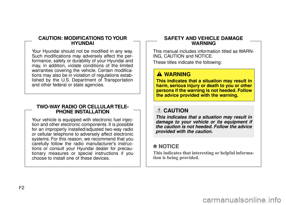 Hyundai Azera 2017 Owners Manual F2Your Hyundai should not be modified in any way.
Such modifications may adversely affect the per-
formance, safety or durability of your Hyundai and
may, in addition, violate conditions of the limite Hyundai Azera 2017 Owners Manual F2Your Hyundai should not be modified in any way.
Such modifications may adversely affect the per-
formance, safety or durability of your Hyundai and
may, in addition, violate conditions of the limite
