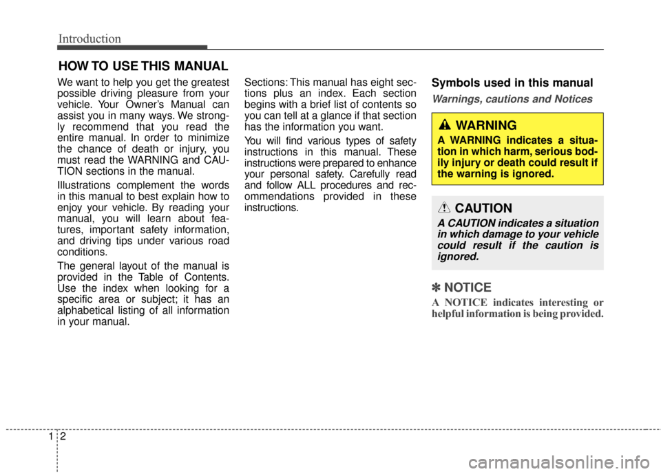Hyundai Azera 2017 Owners Manual Introduction
21
We want to help you get the greatest
possible driving pleasure from your
vehicle. Your Owner’s Manual can
assist you in many ways. We strong-
ly recommend that you read the
entire ma Hyundai Azera 2017 Owners Manual Introduction
21
We want to help you get the greatest
possible driving pleasure from your
vehicle. Your Owner’s Manual can
assist you in many ways. We strong-
ly recommend that you read the
entire ma