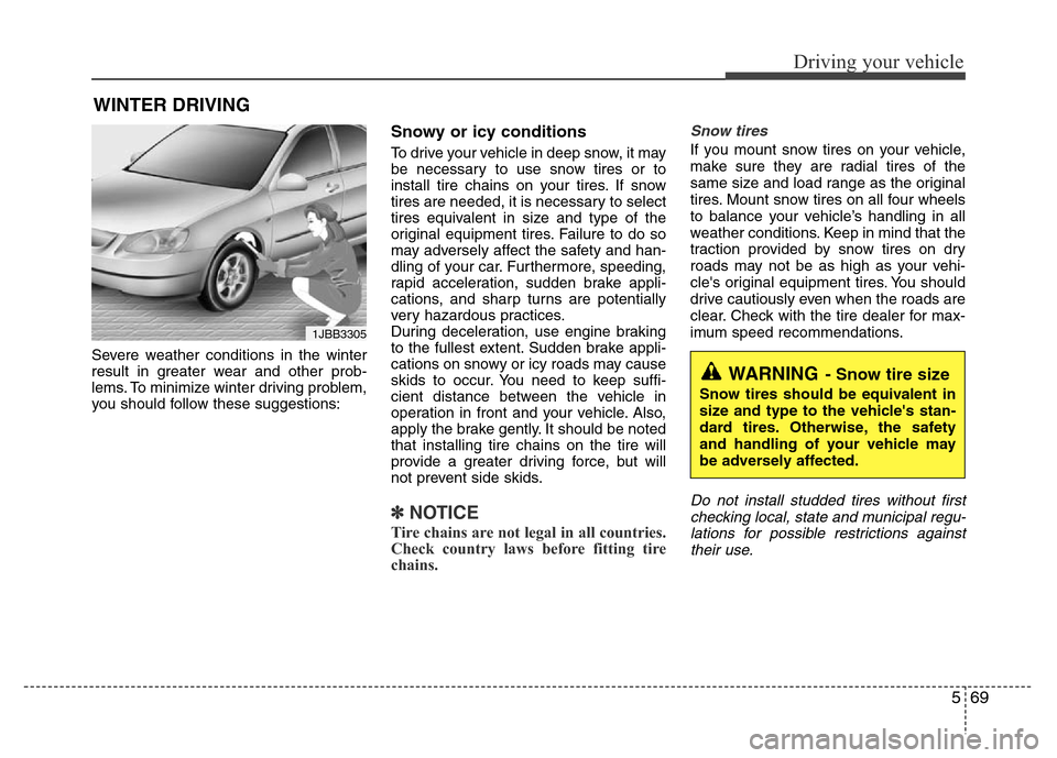 Hyundai Azera 2015 Owners Manual 569
Driving your vehicle
Severe weather conditions in the winter
result in greater wear and other prob-
lems. To minimize winter driving problem,
you should follow these suggestions:
Snowy or icy cond Hyundai Azera 2015 Owners Manual 569
Driving your vehicle
Severe weather conditions in the winter
result in greater wear and other prob-
lems. To minimize winter driving problem,
you should follow these suggestions:
Snowy or icy cond