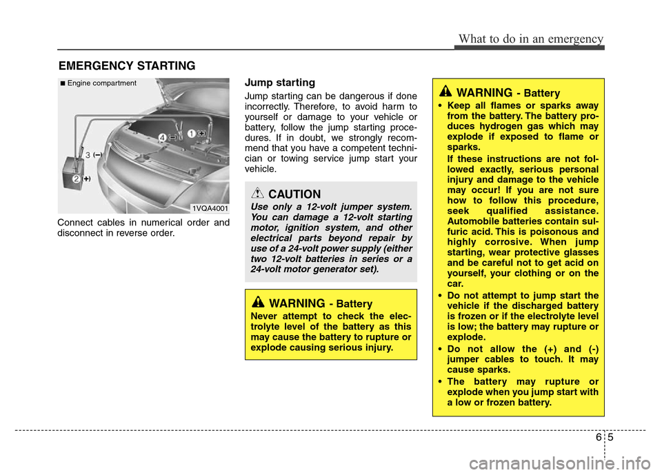 Hyundai Azera 2015  Owners Manual 65
What to do in an emergency
EMERGENCY STARTING
Connect cables in numerical order and
disconnect in reverse order.
Jump starting  
Jump starting can be dangerous if done
incorrectly. Therefore, to av