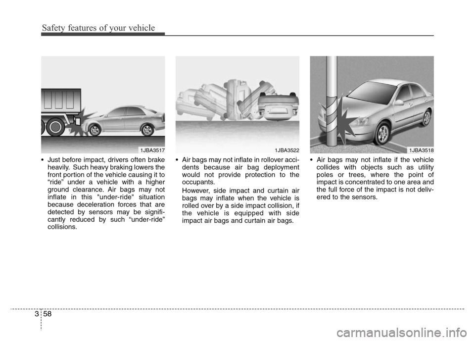 Hyundai Azera 2013 Manual PDF Safety features of your vehicle
58 3
• Just before impact, drivers often brake
heavily. Such heavy braking lowers the
front portion of the vehicle causing it to
“ride” under a vehicle with a hig Hyundai Azera 2013 Manual PDF Safety features of your vehicle
58 3
• Just before impact, drivers often brake
heavily. Such heavy braking lowers the
front portion of the vehicle causing it to
“ride” under a vehicle with a hig