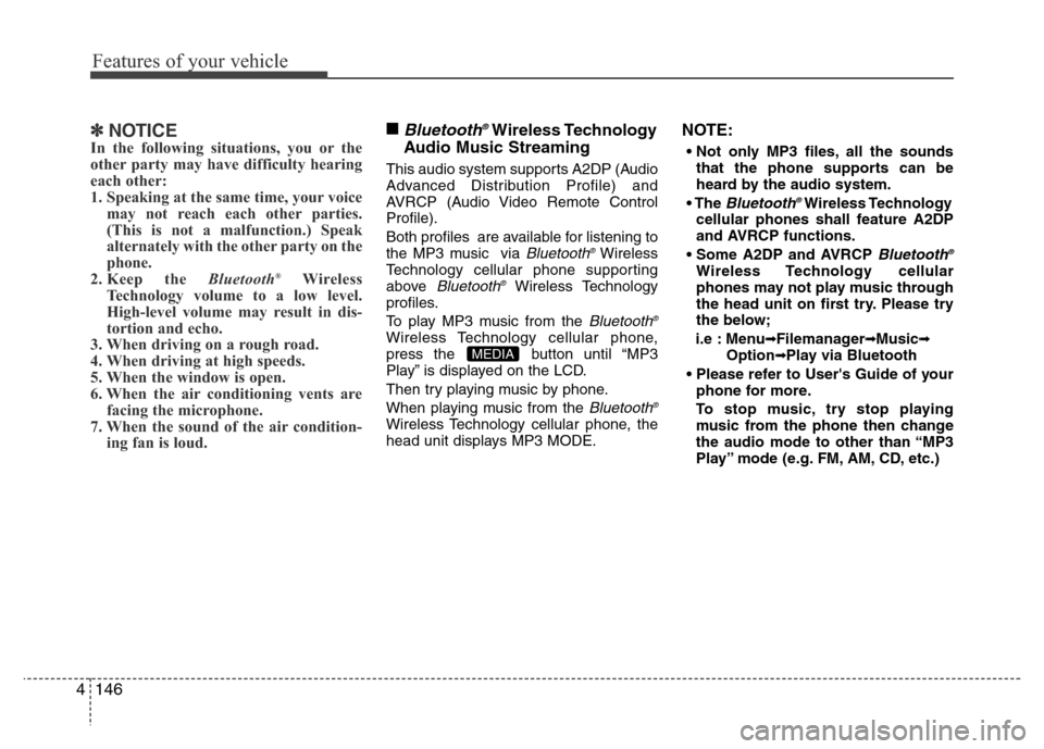 Hyundai Azera 2012 Owners Manual Features of your vehicle
146 4
✽NOTICEIn the following situations, you or the
other party may have difficulty hearing
each other:
1. Speaking at the same time, your voice
may not reach each other pa Hyundai Azera 2012 Owners Manual Features of your vehicle
146 4
✽NOTICEIn the following situations, you or the
other party may have difficulty hearing
each other:
1. Speaking at the same time, your voice
may not reach each other pa
