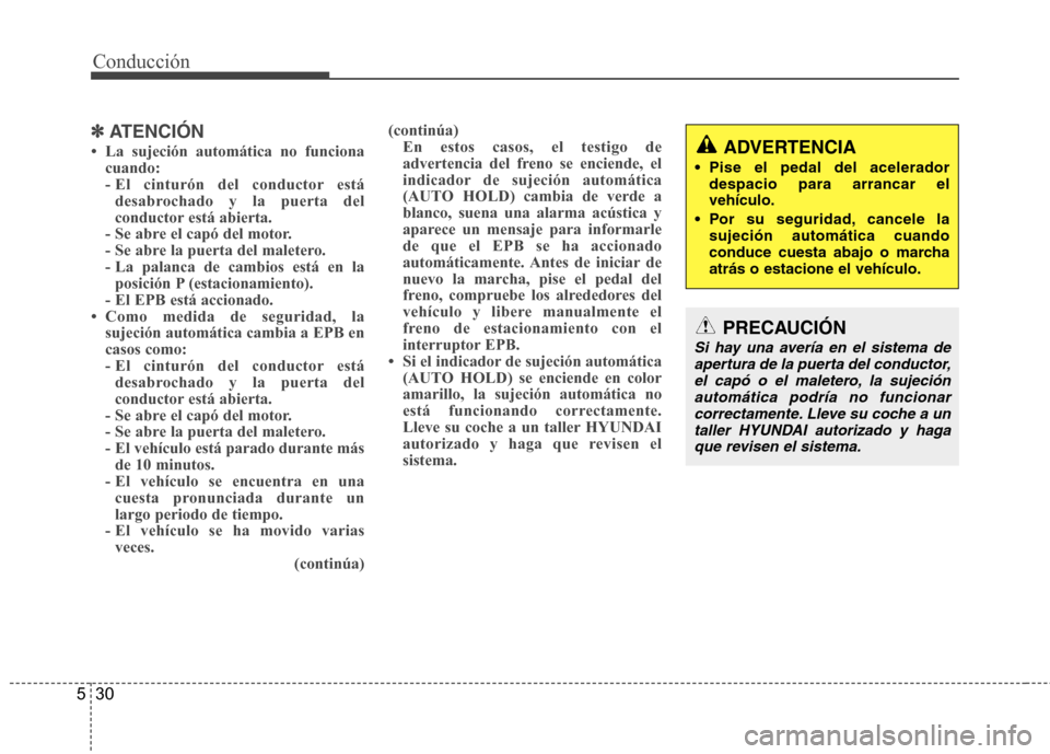 Hyundai Azera 2012  Manual del propietario (in Spanish) Conducción
30
5
✽✽
ATENCIÓN
