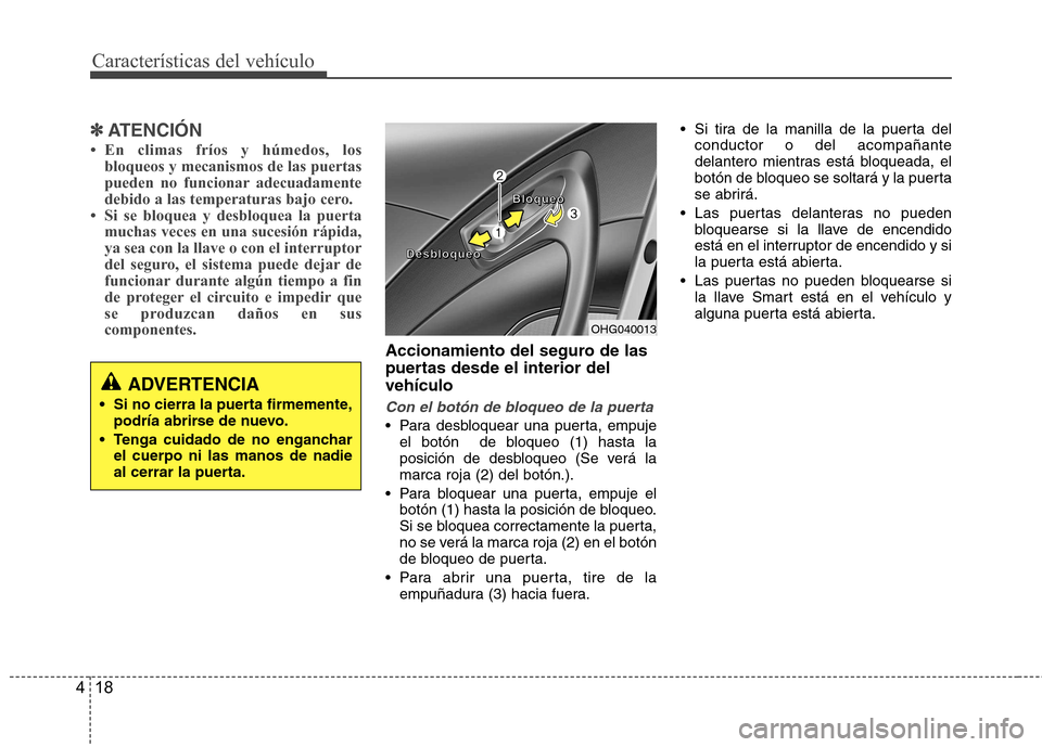 Hyundai Azera 2012 Manual del propietario (in Spanish) Características del vehículo
18
4
✽✽
ATENCIÓN
Hyundai Azera 2012 Manual del propietario (in Spanish) Características del vehículo
18
4
✽✽
ATENCIÓN