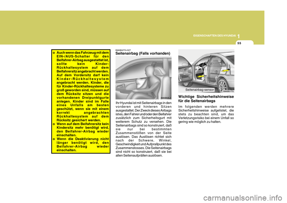 Hyundai Azera 2009 Betriebsanleitung (in German) 1
EIGENSCHAFTEN DES HYUNDAI
55
o Auch wenn das Fahrzeug mit dem
EIN-/AUS-Schalter für den Beifahrer-Airbag ausgestattet ist, sollte kein Kinder-Rückhaltesystem auf dem Beifahrersitz angebracht werde Hyundai Azera 2009 Betriebsanleitung (in German) 1
EIGENSCHAFTEN DES HYUNDAI
55
o Auch wenn das Fahrzeug mit dem
EIN-/AUS-Schalter für den Beifahrer-Airbag ausgestattet ist, sollte kein Kinder-Rückhaltesystem auf dem Beifahrersitz angebracht werde