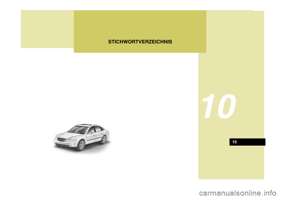 Hyundai Azera 2005  Betriebsanleitung (in German) STICHWORTVERZEICHNIS
10
10  