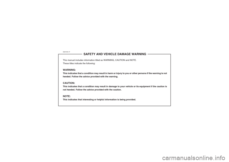 Hyundai Coupe 2002 Owners Manual SA070A1-FSAFETY AND VEHICLE DAMAGE WARNING
This manual includes information titled as WARNING, CAUTION and NOTE. These titles indicate the following: WARNING: This indicates that a condition may resul Hyundai Coupe 2002 Owners Manual SA070A1-FSAFETY AND VEHICLE DAMAGE WARNING
This manual includes information titled as WARNING, CAUTION and NOTE. These titles indicate the following: WARNING: This indicates that a condition may resul