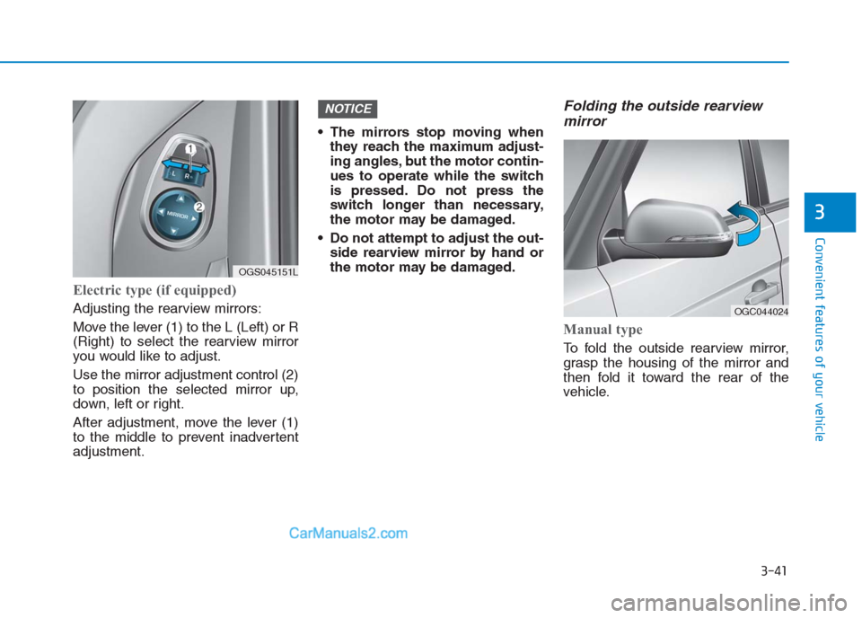 Hyundai Creta 2019 Owners Manual 3-41
Convenient features of your vehicle
3
Electric type (if equipped)
Adjusting the rearview mirrors:
Move the lever (1) to the L (Left) or R
(Right) to select the rearview mirror
you would like to a Hyundai Creta 2019 Owners Manual 3-41
Convenient features of your vehicle
3
Electric type (if equipped)
Adjusting the rearview mirrors:
Move the lever (1) to the L (Left) or R
(Right) to select the rearview mirror
you would like to a