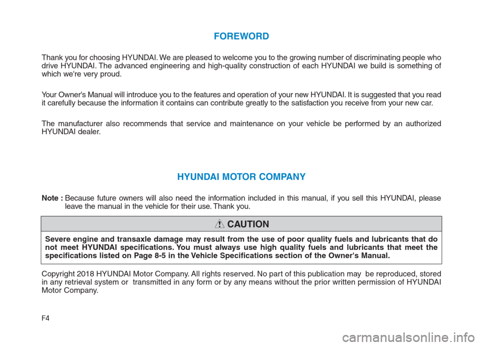 Hyundai Creta 2018 Owners Manual F4
FOREWORD
Thank you for choosing HYUNDAI. We are pleased to welcome you to the growing number of discriminating people who
drive HYUNDAI. The advanced engineering and high-quality construction of ea Hyundai Creta 2018 Owners Manual F4
FOREWORD
Thank you for choosing HYUNDAI. We are pleased to welcome you to the growing number of discriminating people who
drive HYUNDAI. The advanced engineering and high-quality construction of ea