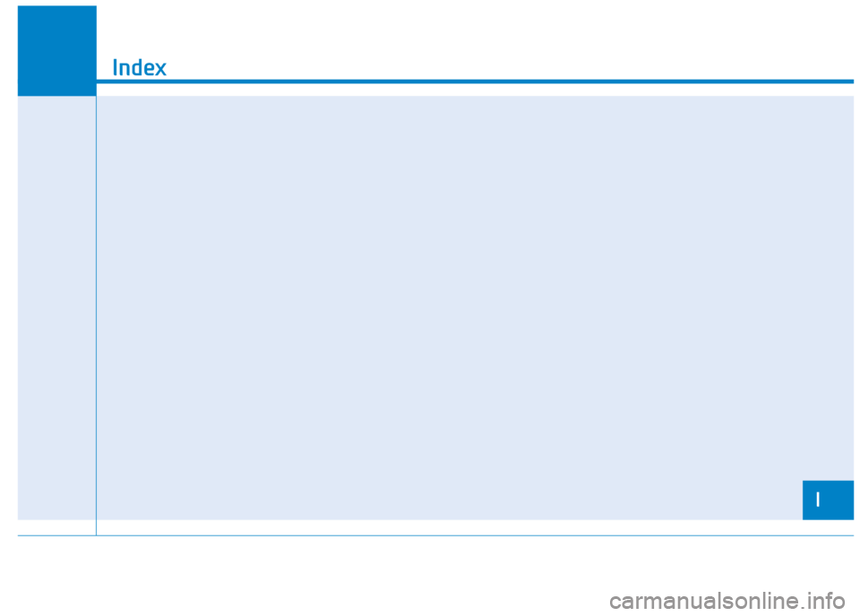 Hyundai Creta 2018 Owners Manual I
Index
I Hyundai Creta 2018 Owners Manual I
Index
I