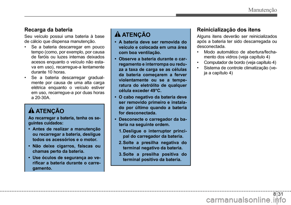 Hyundai Creta 2017 Manual do proprietário (in Portuguese) Manutenção
ATEN Hyundai Creta 2017 Manual do proprietário (in Portuguese) Manutenção
ATEN