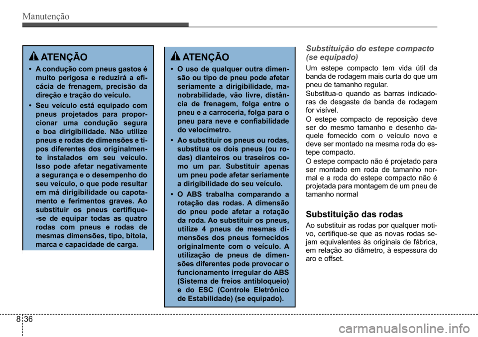 Hyundai Creta 2017 Manual do proprietário (in Portuguese) Manutenção
ATEN Hyundai Creta 2017 Manual do proprietário (in Portuguese) Manutenção
ATEN