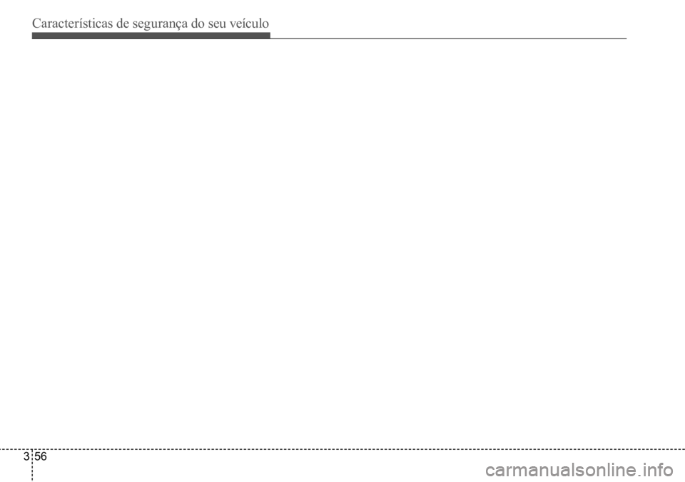 Hyundai Creta 2017  Manual do proprietário (in Portuguese) Características de segurança do seu veículo
356    